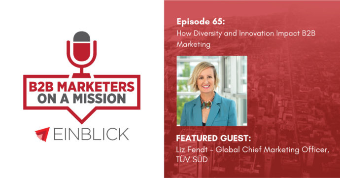 B2B Marketers on a Mission Podcast EP 65 Liz Fendt