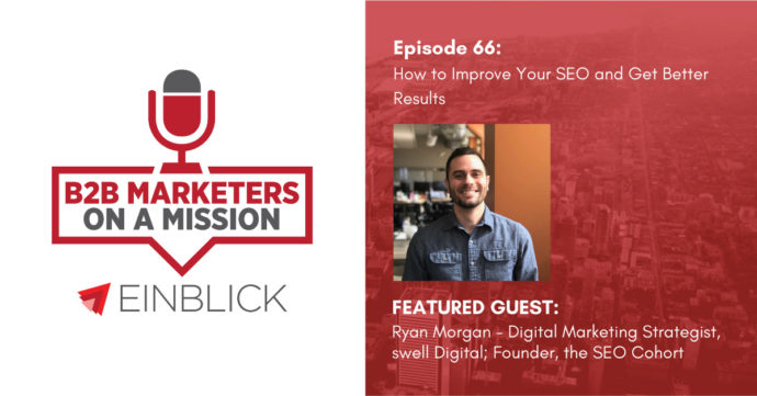 B2B Marketers on a Mission EP66 - Ryan Morgan