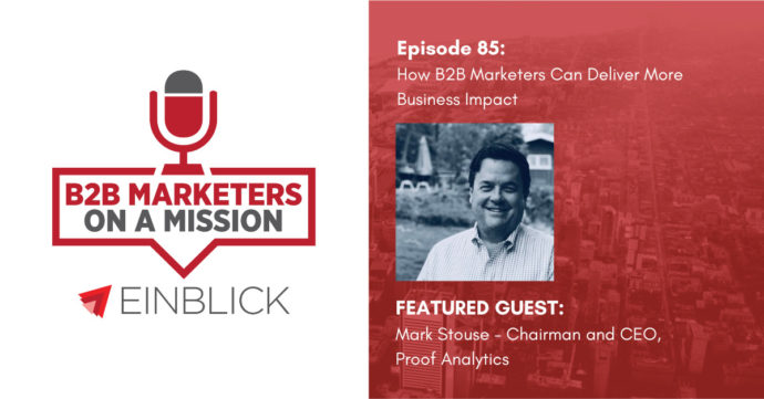 B2B Marketers on a Mission EP 85