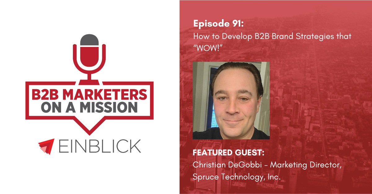 B2B Marketers on a Mission EP 91