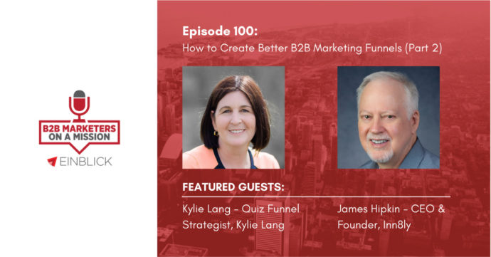 B2B marketing experts Kylie Lang (Quiz Funnel Strategist, Kylie Lang) and James Hipkin (CEO & Founder, Inn8ly) discuss about the middle of the marketing funnel.