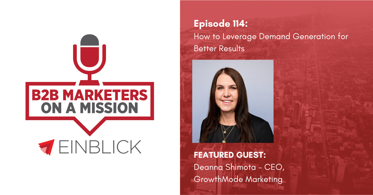 logo of B2B Marketers o a Mission Podcast and info on EP 114 How to Leverage Demand Generation for Better Results=