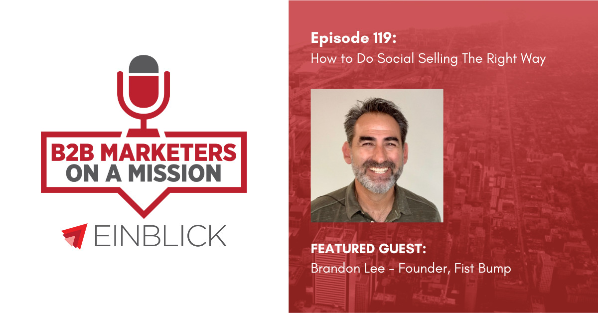 B2B Marketers on a Mission Podcast EP 119 Brandon Lee