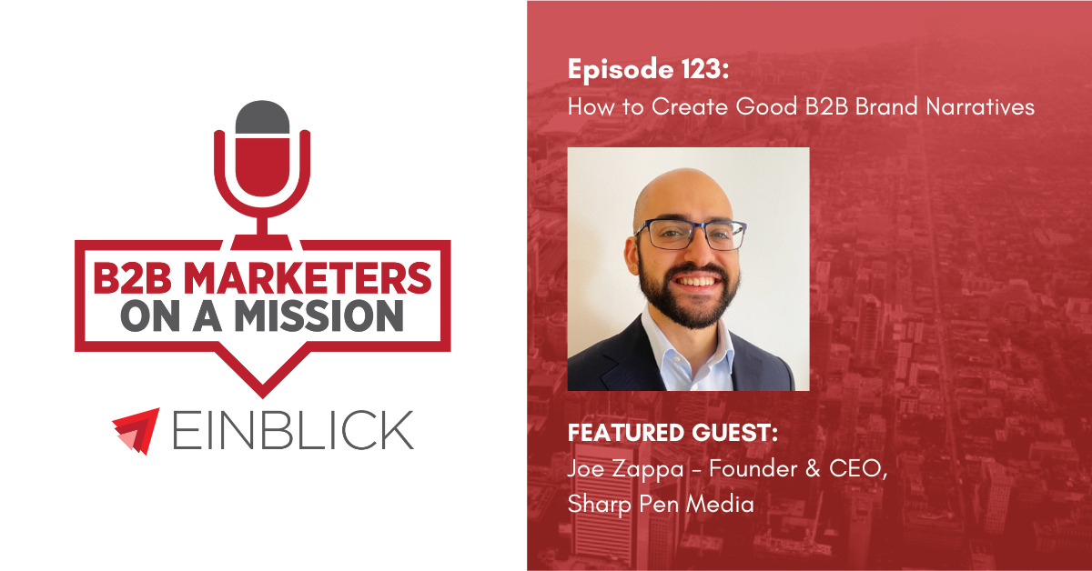 Episode 123: Interview with Joe Zappa How to Create Good B2B Brand Narratives