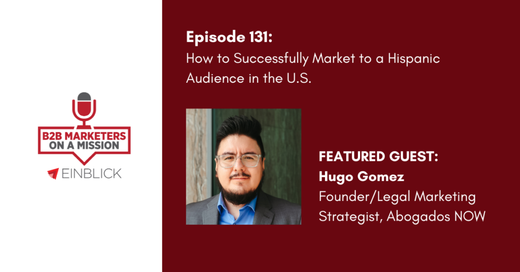 B2B Marketers on a Mission EP 131 Hugo Gomez Podcast Artwork