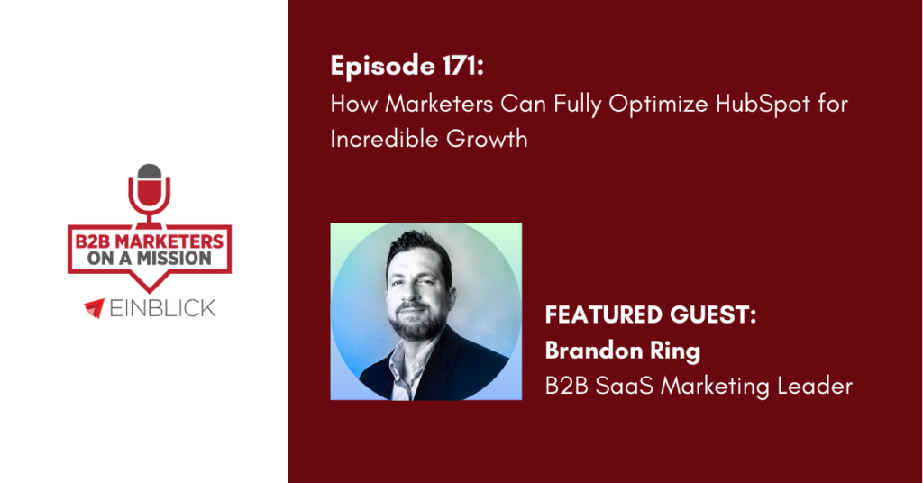 B2B marketers on a mission podcast EP 171 Brandon Ring Hubspot Marketing