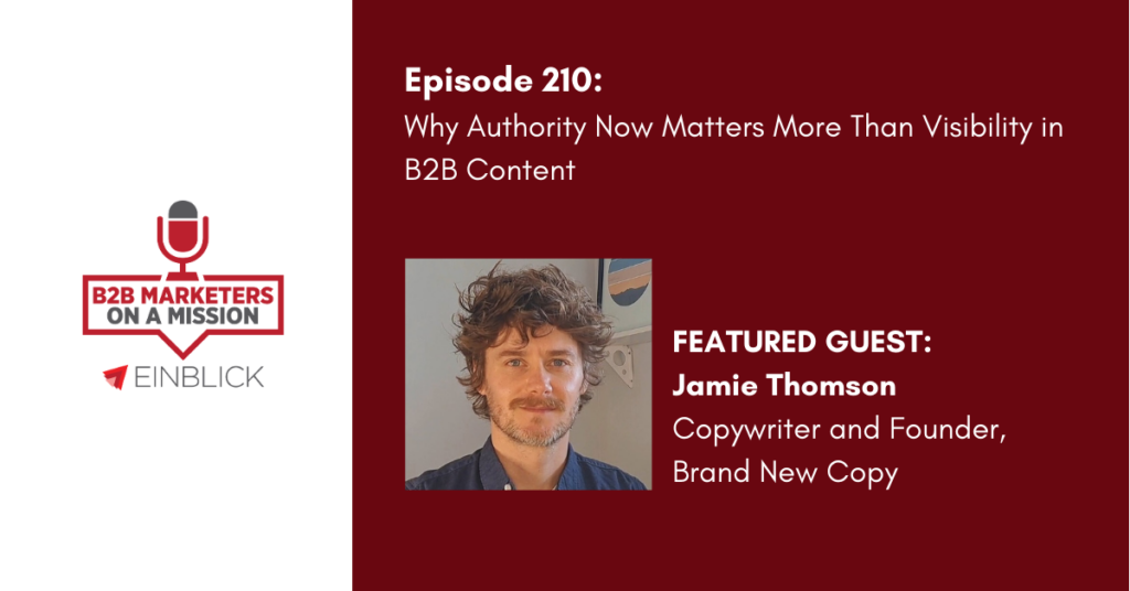 Why Authority Now Matters More Than Visibility in B2B Content