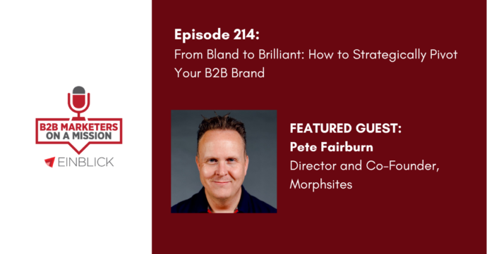 From Bland to Brilliant: How to Strategically Pivot Your B2B Brand